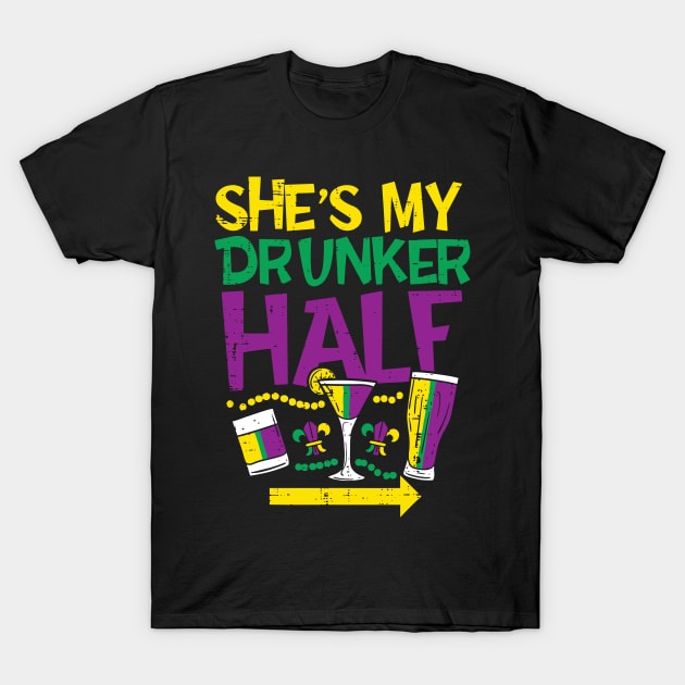 She_s My Drunker Half Matching Couple Boyfriend Mardi Gras T-Shirt by LEGO